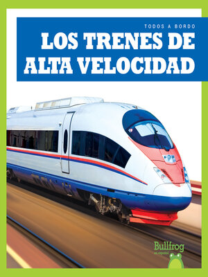 cover image of Los trenes de alta velocidad (High-Speed Trains)